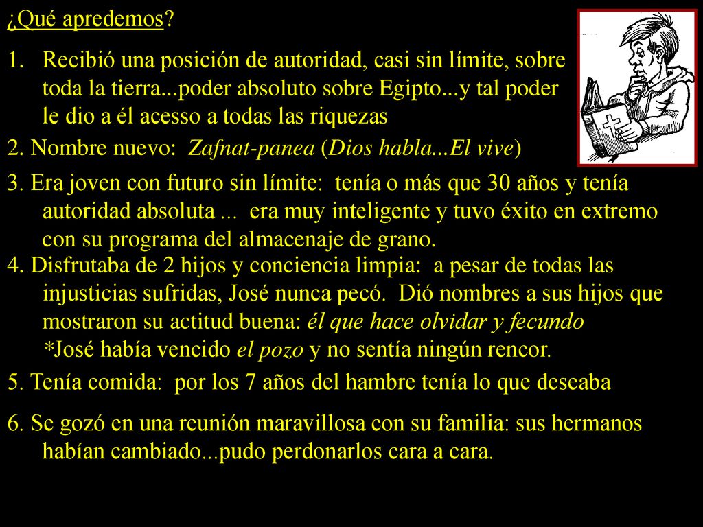 ¿Qué apredemos Recibió una posición de autoridad, casi sin límite, sobre toda la tierra...poder absoluto sobre Egipto...y tal poder.