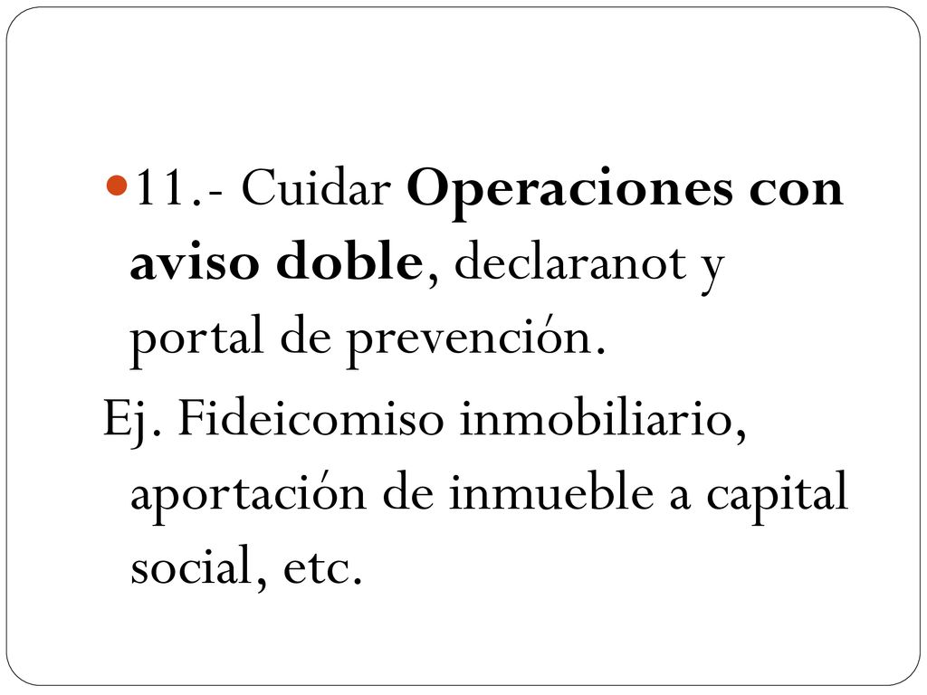 11.- Cuidar Operaciones con aviso doble, declaranot y portal de prevención.