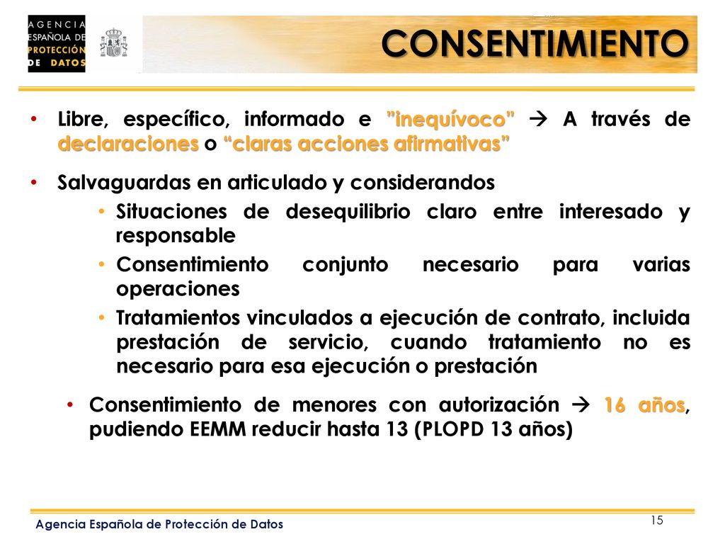 CONSENTIMIENTO Libre, específico, informado e inequívoco  A través de declaraciones o claras acciones afirmativas
