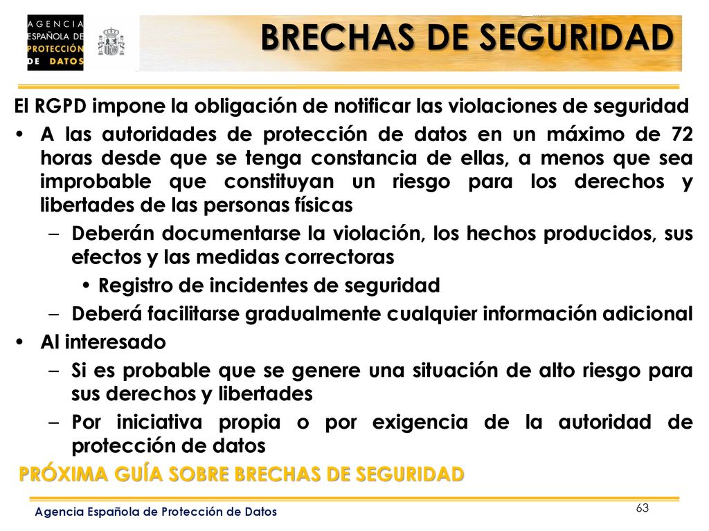 BRECHAS DE SEGURIDAD El RGPD impone la obligación de notificar las violaciones de seguridad.
