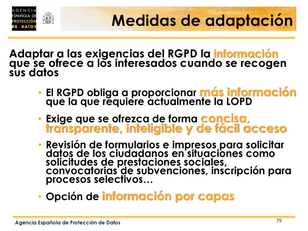Medidas de adaptación Adaptar a las exigencias del RGPD la información que se ofrece a los interesados cuando se recogen sus datos.