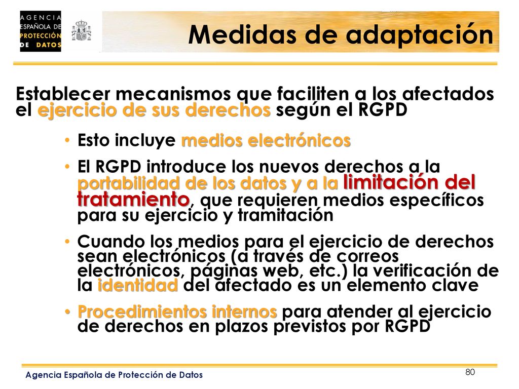 Medidas de adaptación Establecer mecanismos que faciliten a los afectados el ejercicio de sus derechos según el RGPD.