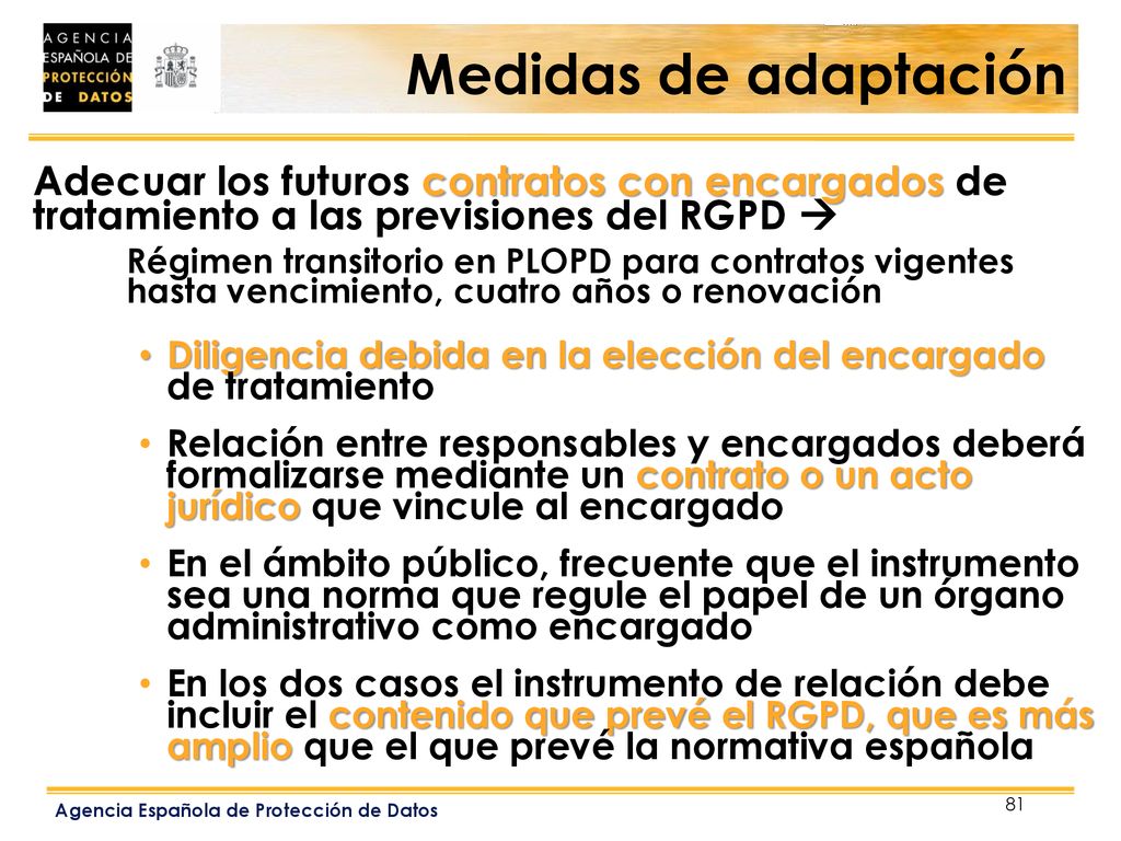 Medidas de adaptación Adecuar los futuros contratos con encargados de tratamiento a las previsiones del RGPD 