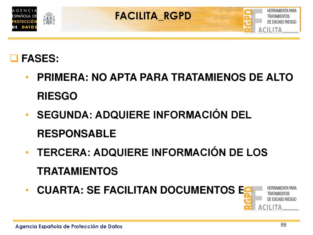 FACILITA_RGPD FASES: PRIMERA: NO APTA PARA TRATAMIENOS DE ALTO RIESGO. SEGUNDA: ADQUIERE INFORMACIÓN DEL RESPONSABLE.