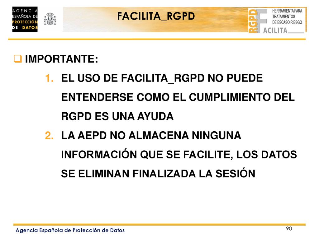 FACILITA_RGPD IMPORTANTE: EL USO DE FACILITA_RGPD NO PUEDE ENTENDERSE COMO EL CUMPLIMIENTO DEL RGPD ES UNA AYUDA.