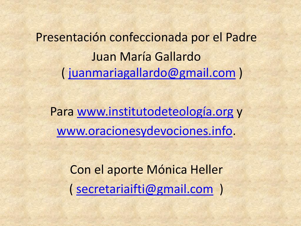 Presentación confeccionada por el Padre Juan María Gallardo ( ) Para   y