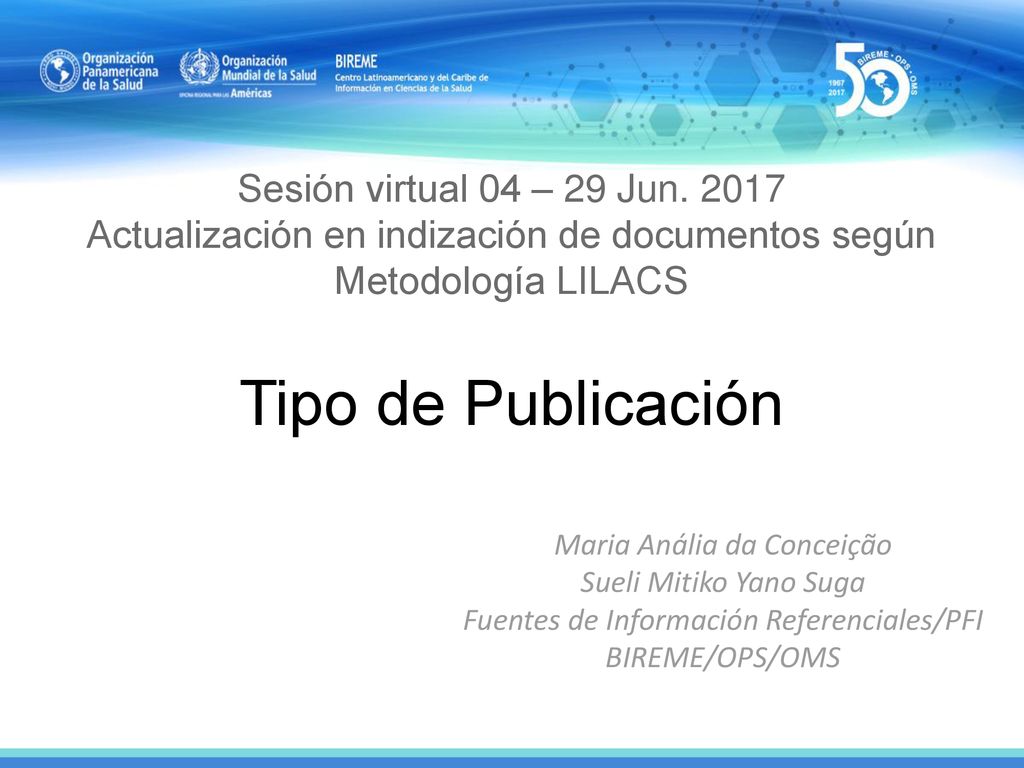 Sesión virtual 04 – 29 Jun Actualización en indización de documentos según Metodología LILACS Tipo de Publicación
