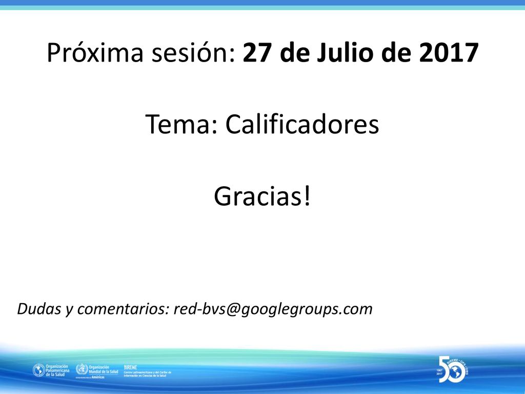 Próxima sesión: 27 de Julio de 2017 Tema: Calificadores Gracias!