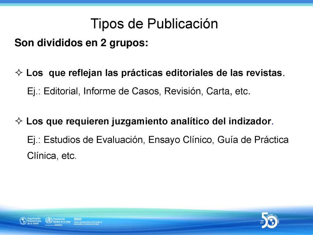 Tipos de Publicación Son divididos en 2 grupos: