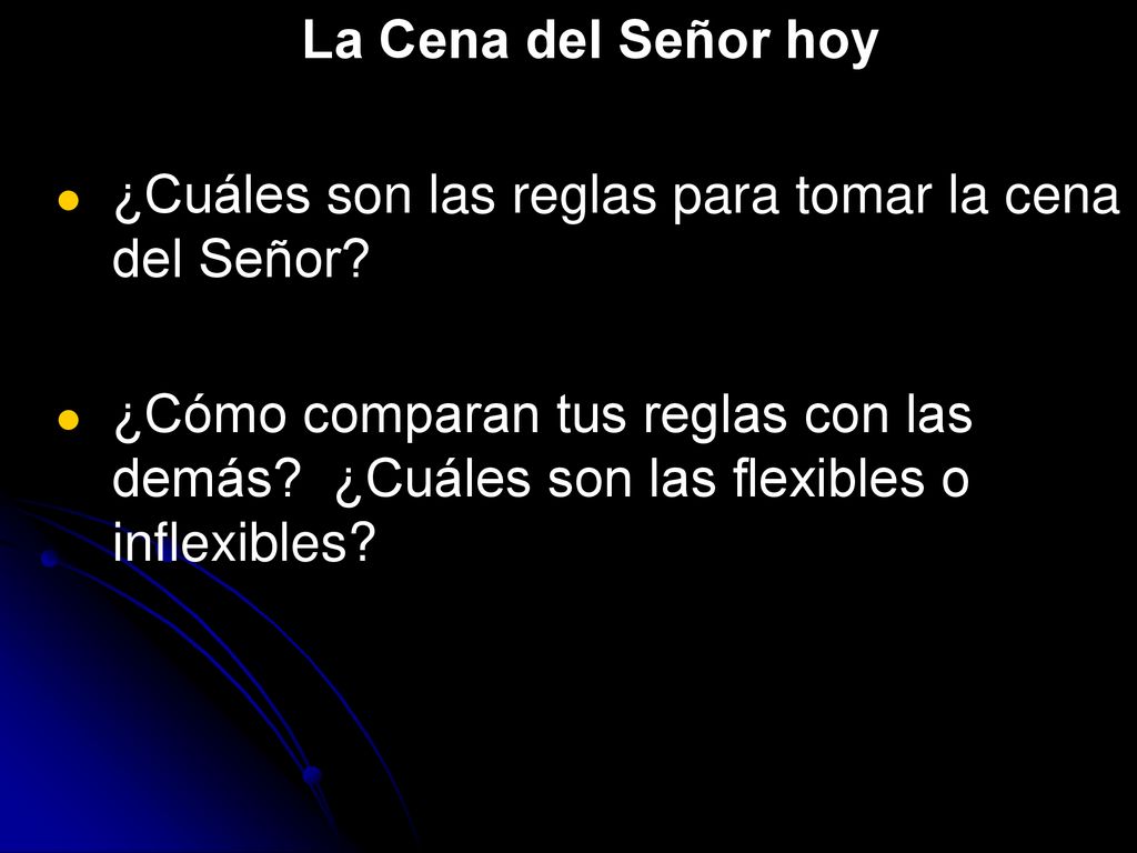 La Cena del Señor hoy ¿Cuáles son las reglas para tomar la cena del Señor