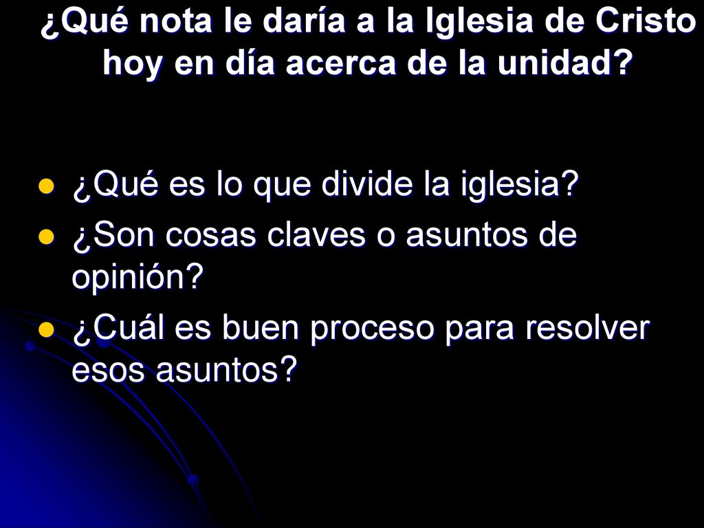 ¿Qué nota le daría a la Iglesia de Cristo hoy en día acerca de la unidad