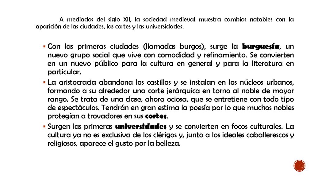 A mediados del siglo XII, la sociedad medieval muestra cambios notables con la aparición de las ciudades, las cortes y las universidades.