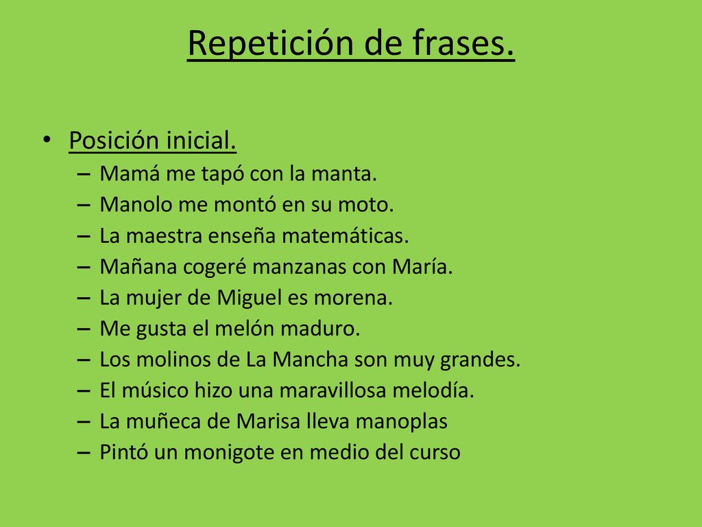 Repetición de frases. Posición inicial. Mamá me tapó con la manta.