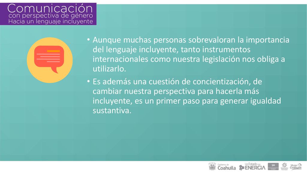Aunque muchas personas sobrevaloran la importancia del lenguaje incluyente, tanto instrumentos internacionales como nuestra legislación nos obliga a utilizarlo.