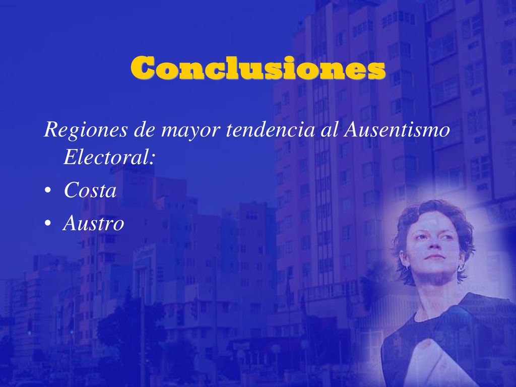 Conclusiones Regiones de mayor tendencia al Ausentismo Electoral: