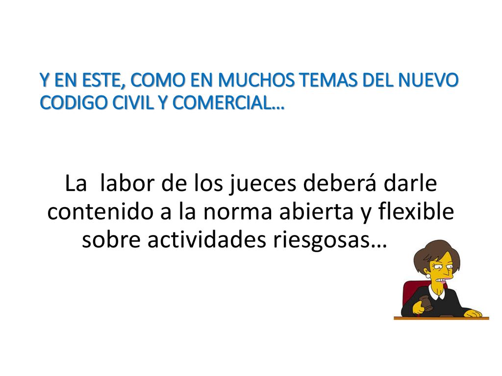Y EN ESTE, COMO EN MUCHOS TEMAS DEL NUEVO CODIGO CIVIL Y COMERCIAL…