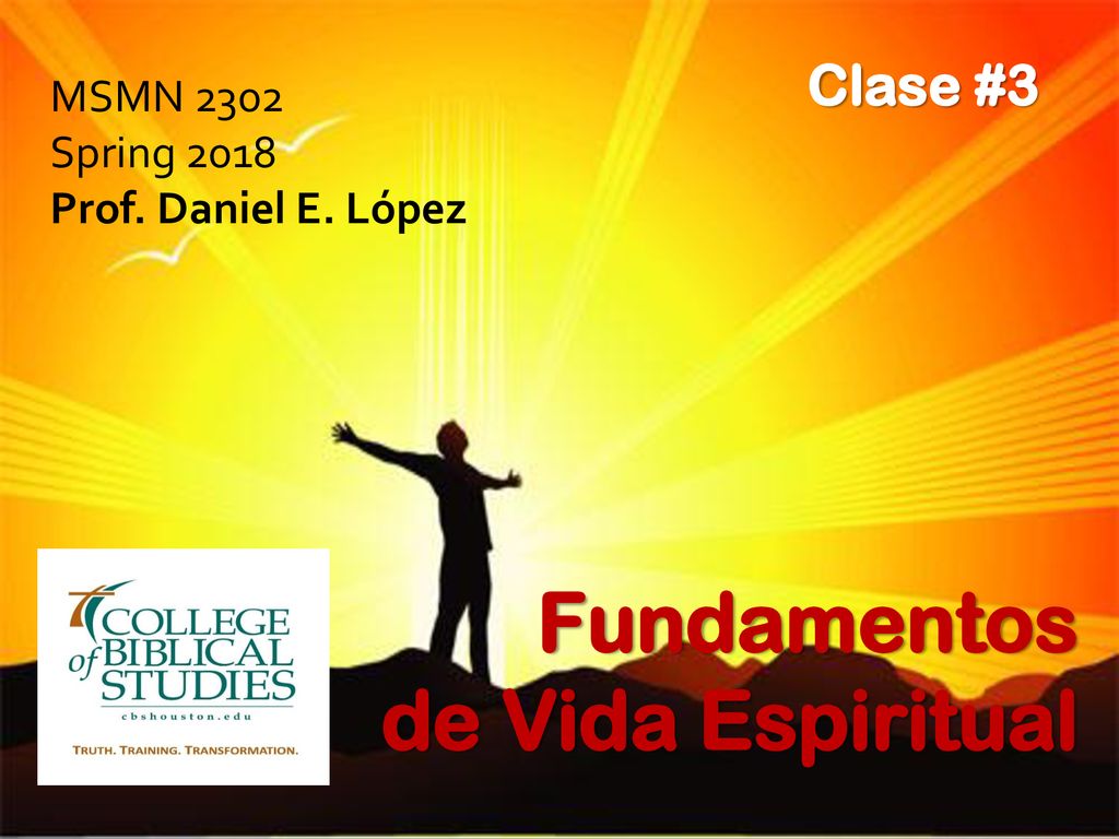 Fundamentos de Vida Espiritual Clase #3 MSMN 2302 Spring 2018