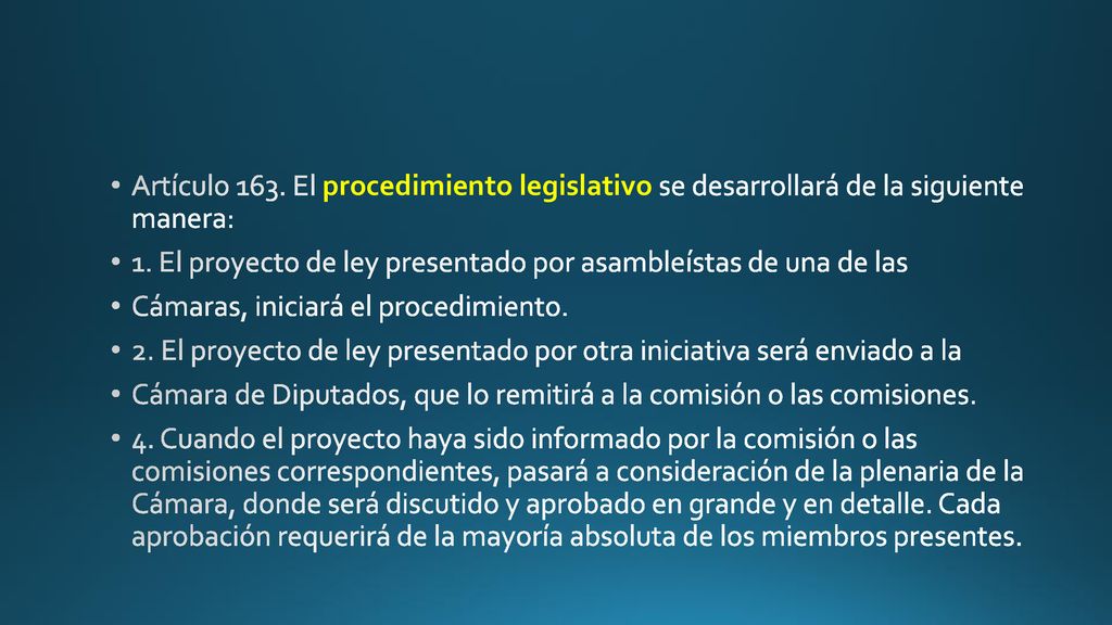 Artículo 163. El procedimiento legislativo se desarrollará de la siguiente manera: