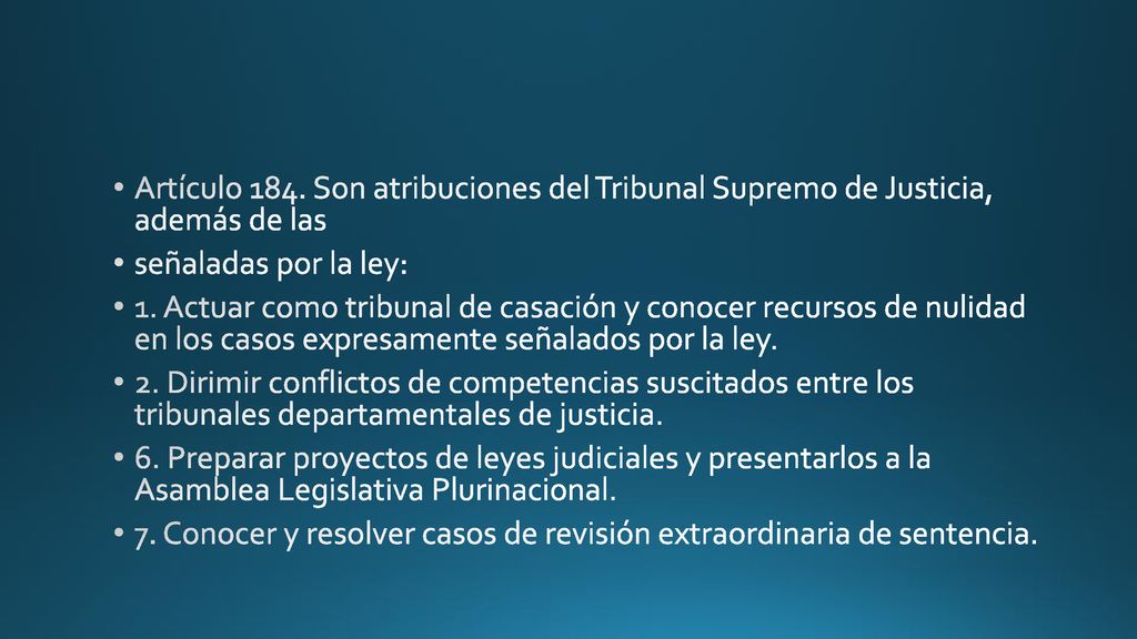 Artículo 184. Son atribuciones del Tribunal Supremo de Justicia, además de las