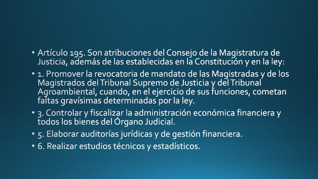 Artículo 195. Son atribuciones del Consejo de la Magistratura de Justicia, además de las establecidas en la Constitución y en la ley: