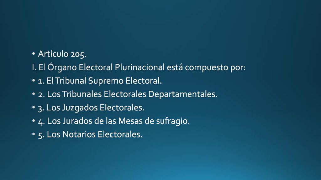 Artículo 205. I. El Órgano Electoral Plurinacional está compuesto por: 1. El Tribunal Supremo Electoral.