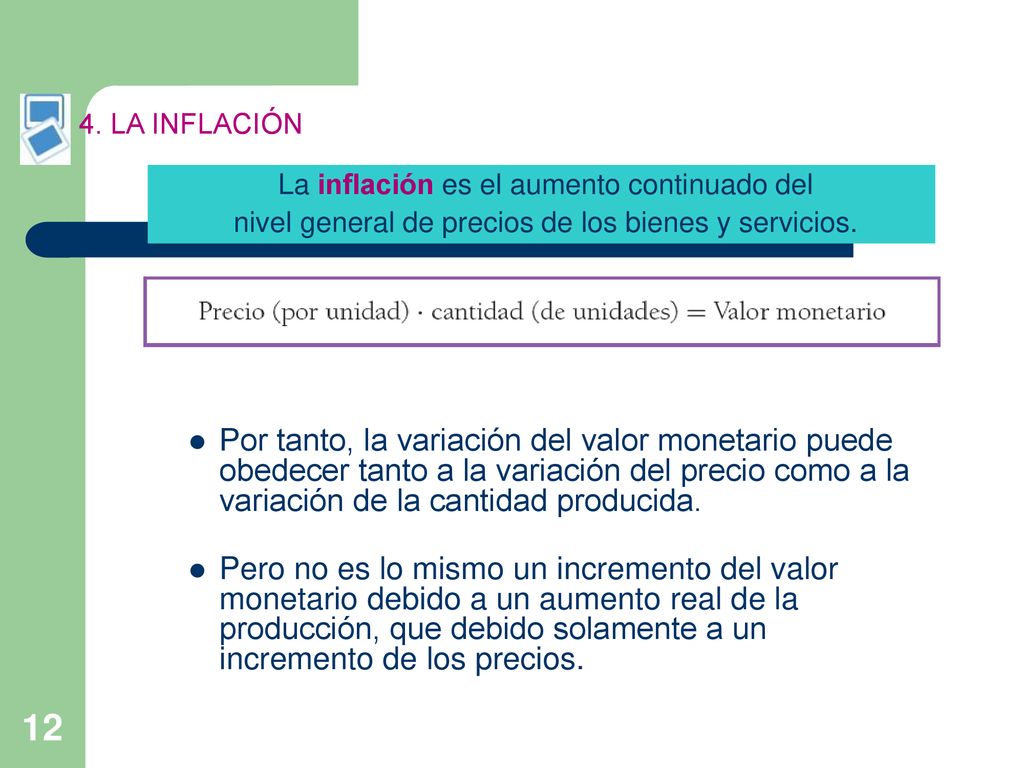 4. LA INFLACIÓN 4. LA INFLACIÓN. La inflación es el aumento continuado del. nivel general de precios de los bienes y servicios.
