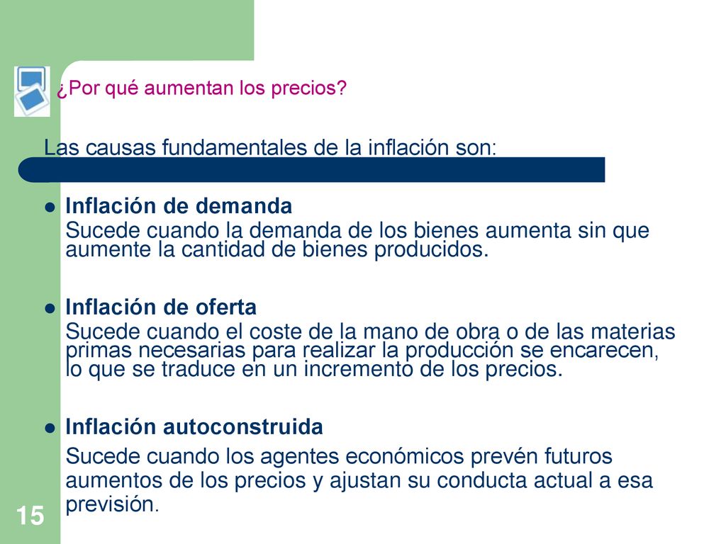 Las causas fundamentales de la inflación son: Inflación de demanda