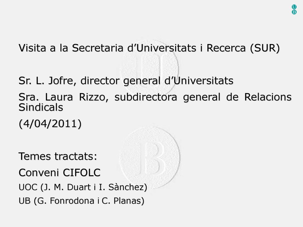 U B Visita a la Secretaria d’Universitats i Recerca (SUR)