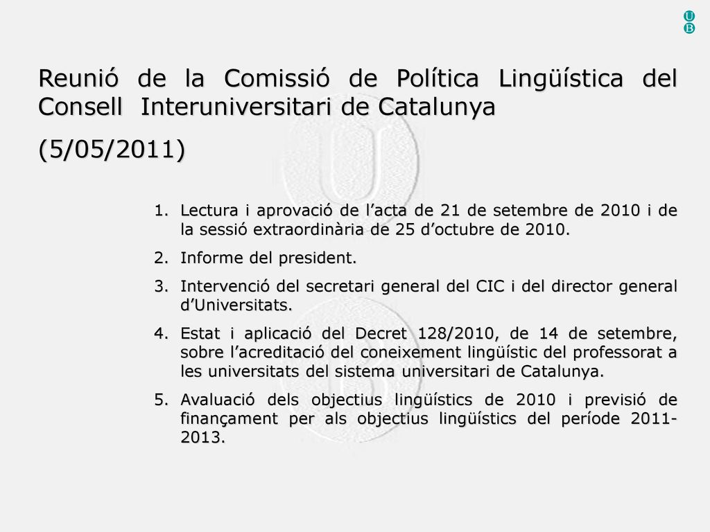 U B. Reunió de la Comissió de Política Lingüística del Consell Interuniversitari de Catalunya. (5/05/2011)