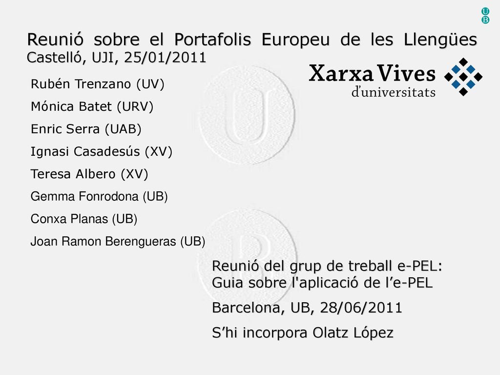 U B. Reunió sobre el Portafolis Europeu de les Llengües Castelló, UJI, 25/01/2011. Rubén Trenzano (UV)