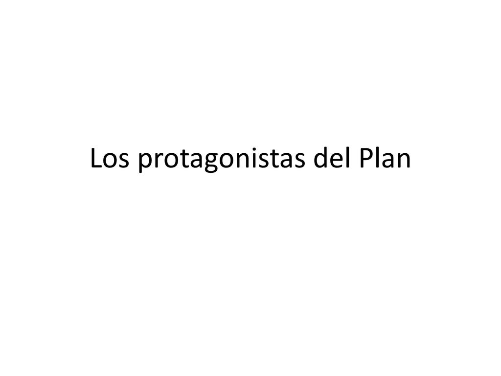 Los protagonistas del Plan