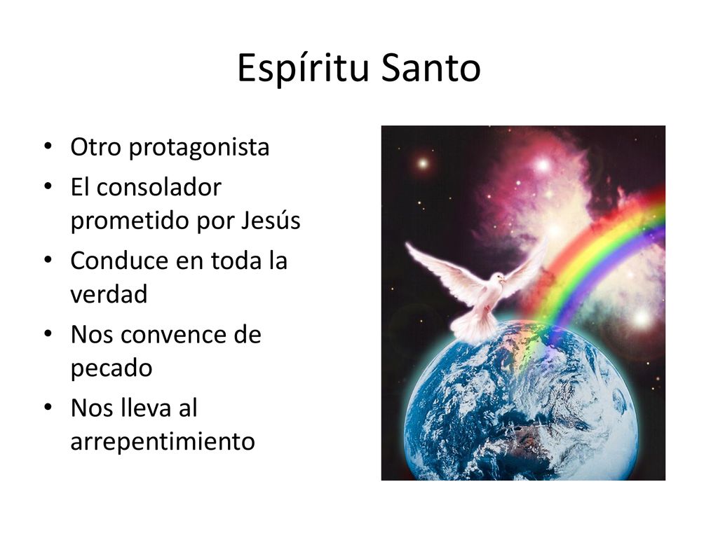 Espíritu Santo Otro protagonista El consolador prometido por Jesús