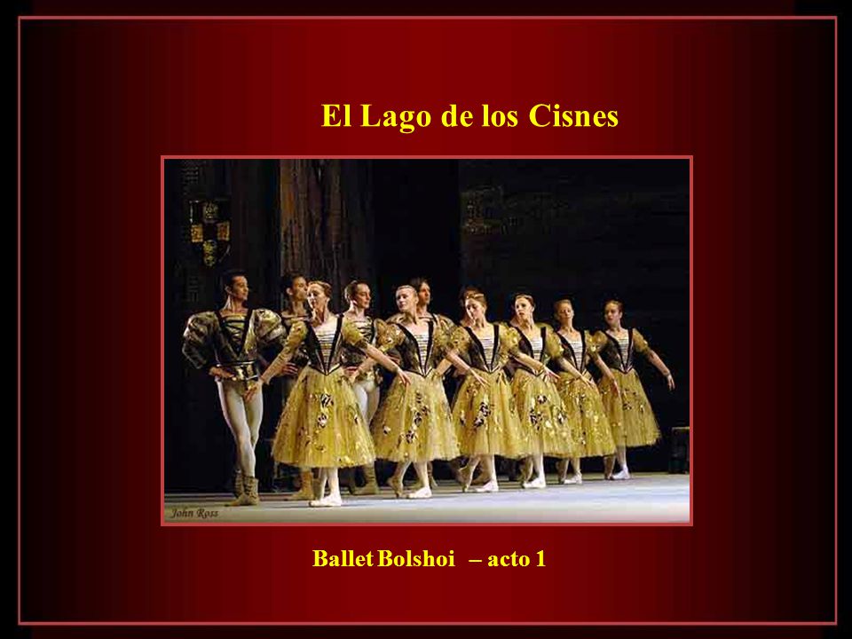 El Lago de los Cisnes Ballet Bolshoi – acto 1