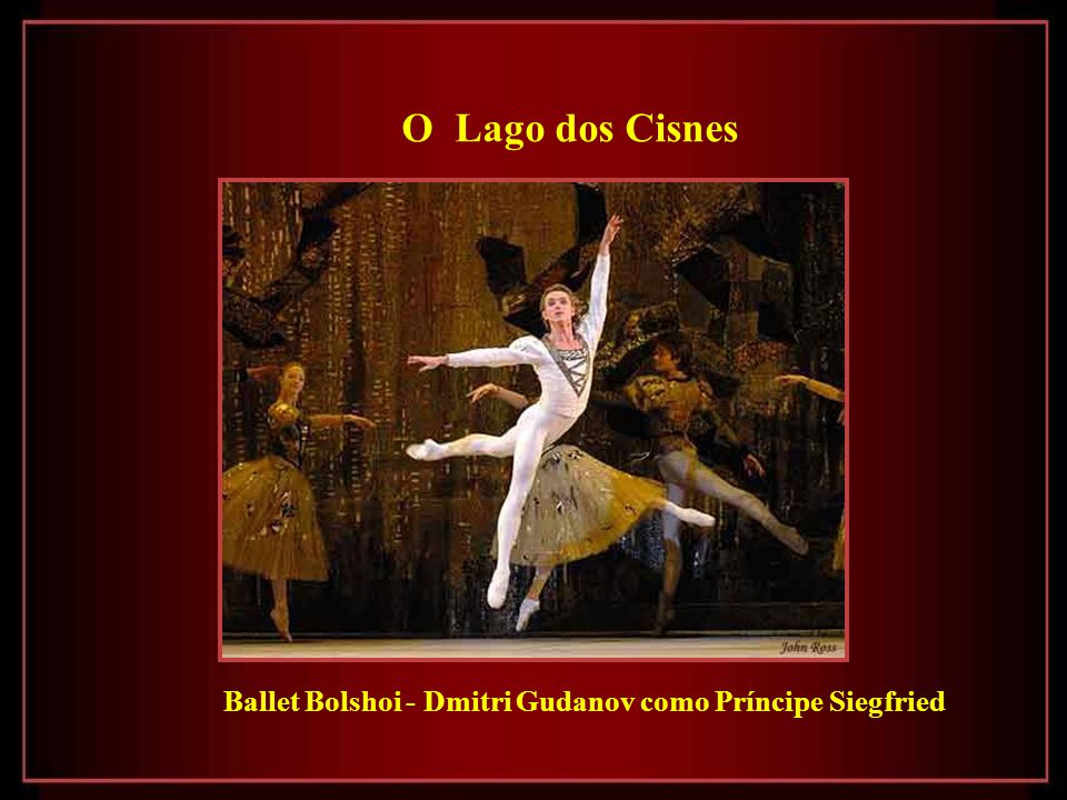 O Lago dos Cisnes Ballet Bolshoi - Dmitri Gudanov como Príncipe Siegfried