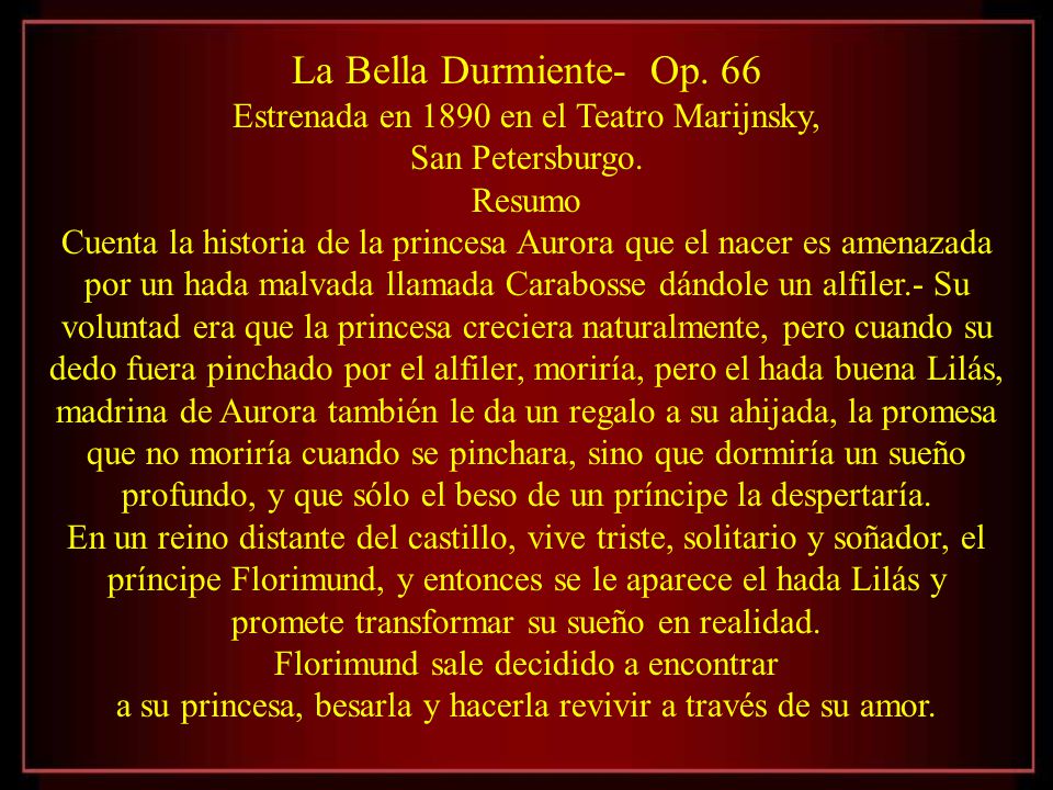 La Bella Durmiente- Op. 66 Estrenada en 1890 en el Teatro Marijnsky,