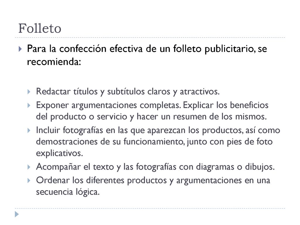 Folleto Para la confección efectiva de un folleto publicitario, se recomienda: Redactar títulos y subtítulos claros y atractivos.