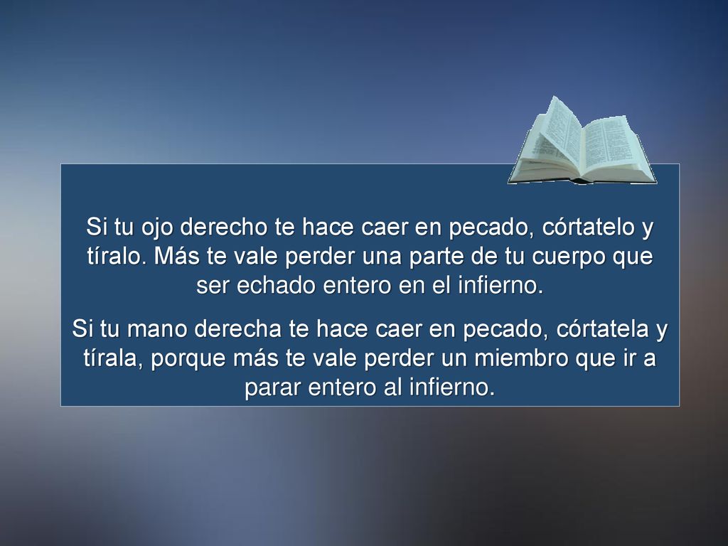Si tu ojo derecho te hace caer en pecado, córtatelo y tíralo