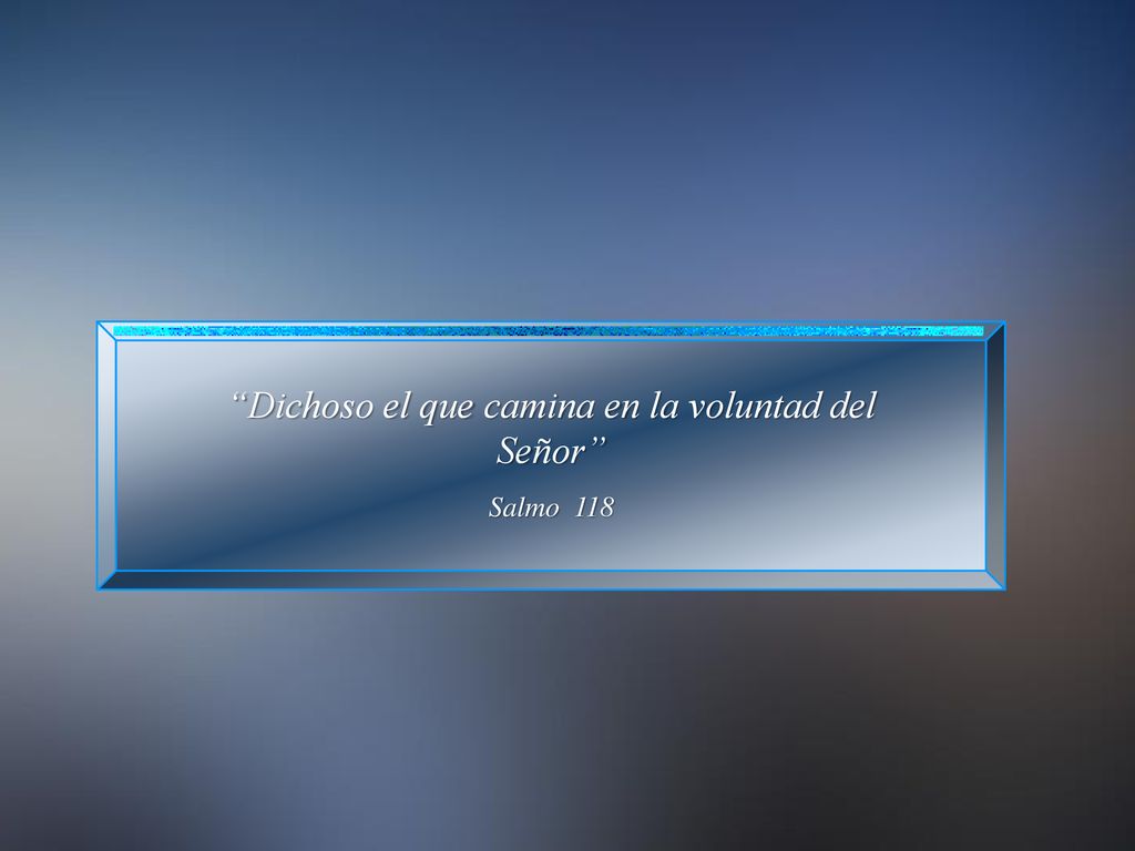 Dichoso el que camina en la voluntad del Señor