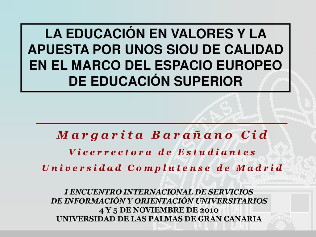 LA EDUCACIÓN EN VALORES Y LA APUESTA POR UNOS SIOU DE CALIDAD EN EL MARCO DEL ESPACIO EUROPEO DE EDUCACIÓN SUPERIOR