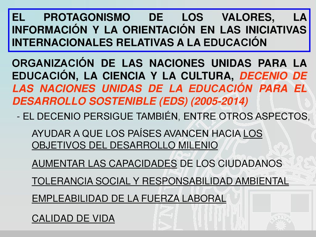 EL PROTAGONISMO DE LOS VALORES, LA INFORMACIÓN Y LA ORIENTACIÓN EN LAS INICIATIVAS INTERNACIONALES RELATIVAS A LA EDUCACIÓN