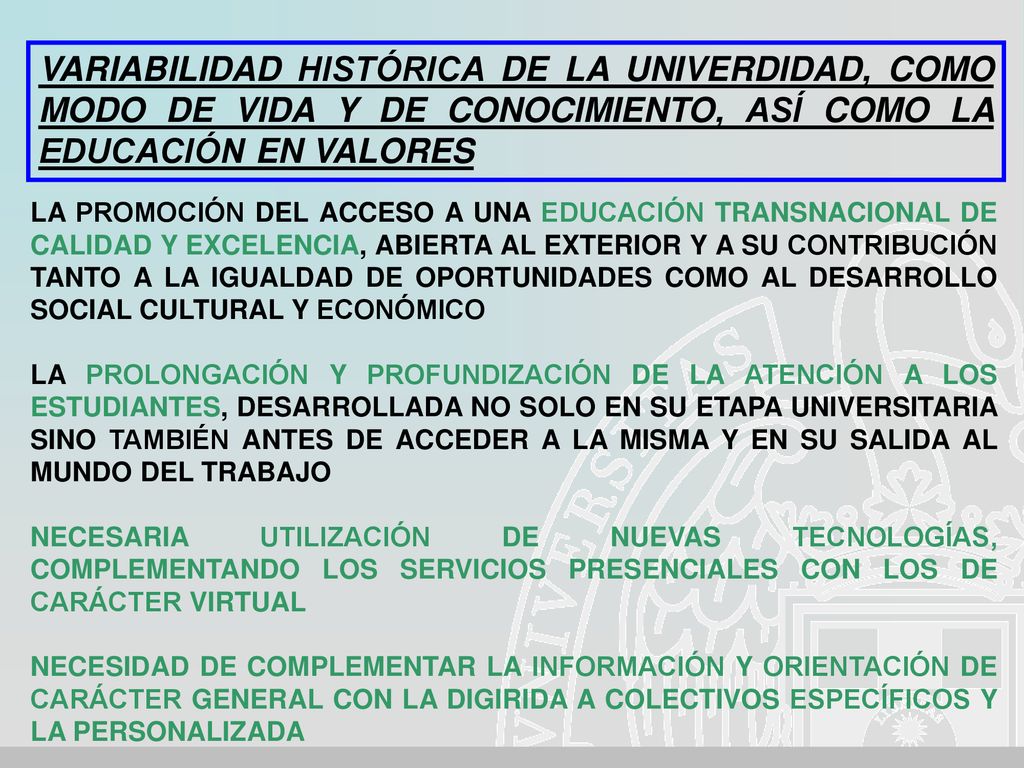VARIABILIDAD HISTÓRICA DE LA UNIVERDIDAD, COMO MODO DE VIDA Y DE CONOCIMIENTO, ASÍ COMO LA EDUCACIÓN EN VALORES