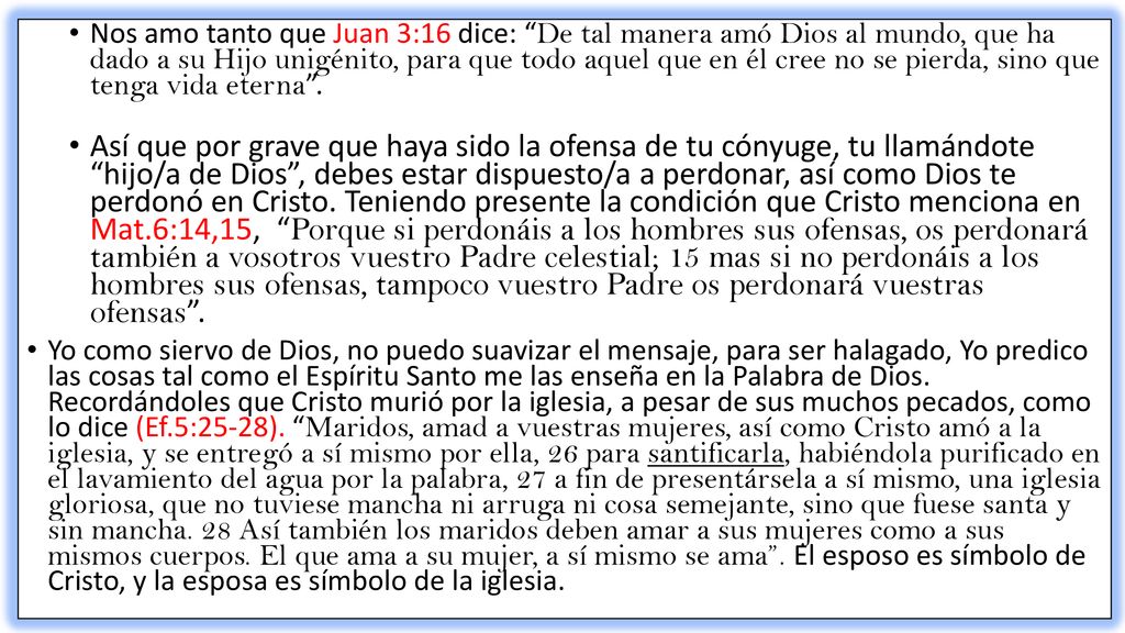 Nos amo tanto que Juan 3:16 dice: De tal manera amó Dios al mundo, que ha dado a su Hijo unigénito, para que todo aquel que en él cree no se pierda, sino que tenga vida eterna .