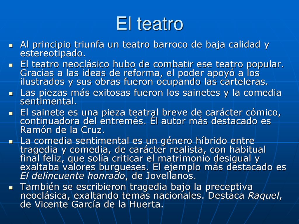 El teatro Al principio triunfa un teatro barroco de baja calidad y estereotipado.