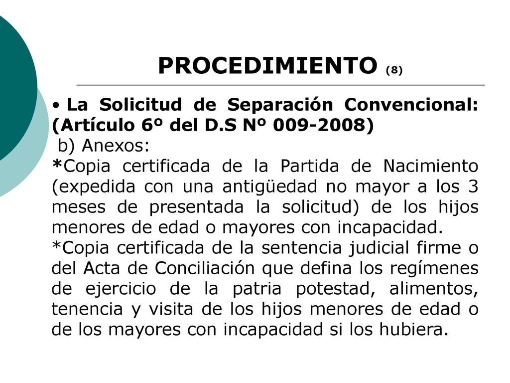 PROCEDIMIENTO (8) La Solicitud de Separación Convencional: (Artículo 6º del D.S Nº ) b) Anexos: