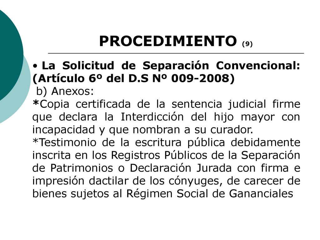 PROCEDIMIENTO (9) La Solicitud de Separación Convencional: (Artículo 6º del D.S Nº ) b) Anexos: