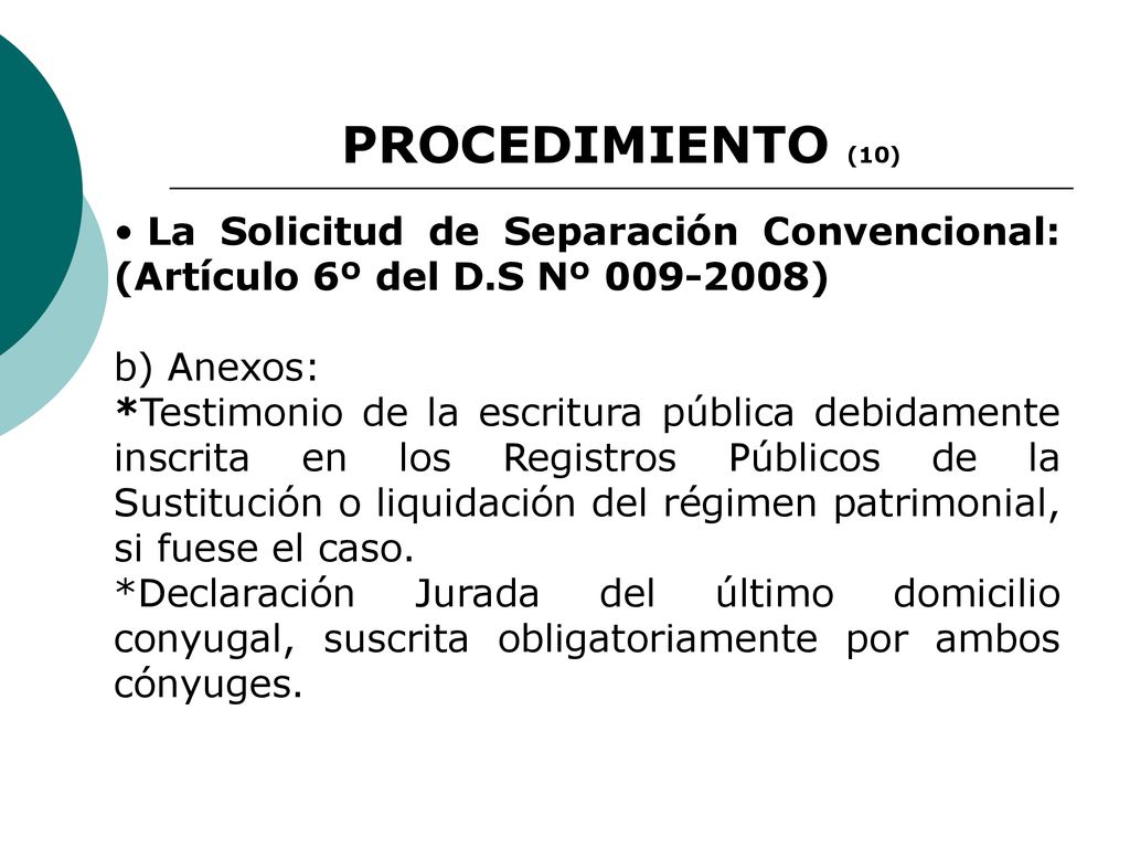 PROCEDIMIENTO (10) La Solicitud de Separación Convencional: (Artículo 6º del D.S Nº ) b) Anexos: