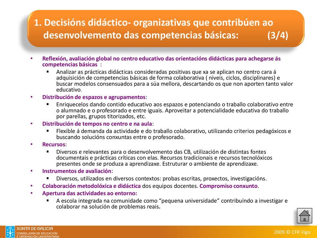 1. Decisións didáctico- organizativas que contribúen ao desenvolvemento das competencias básicas: (3/4)
