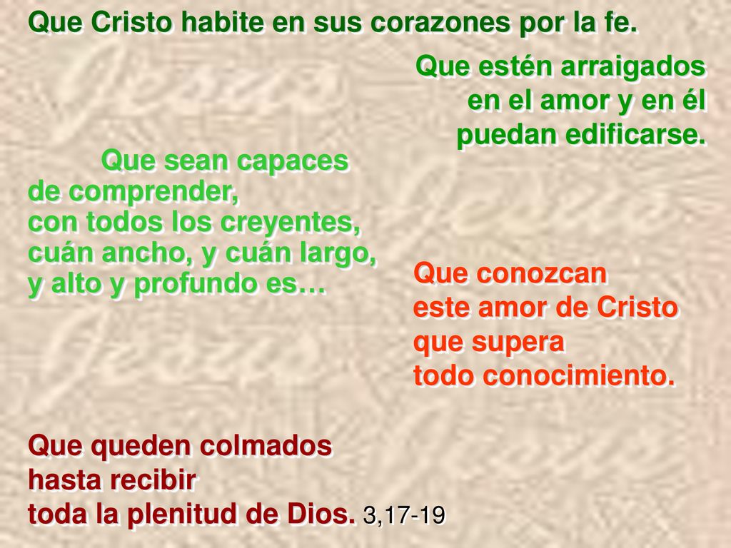 Que Cristo habite en sus corazones por la fe.