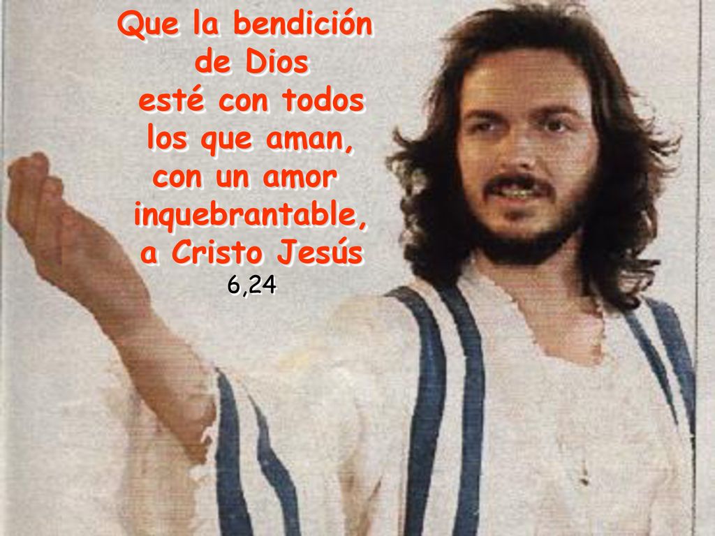 Que la bendición de Dios esté con todos los que aman, con un amor