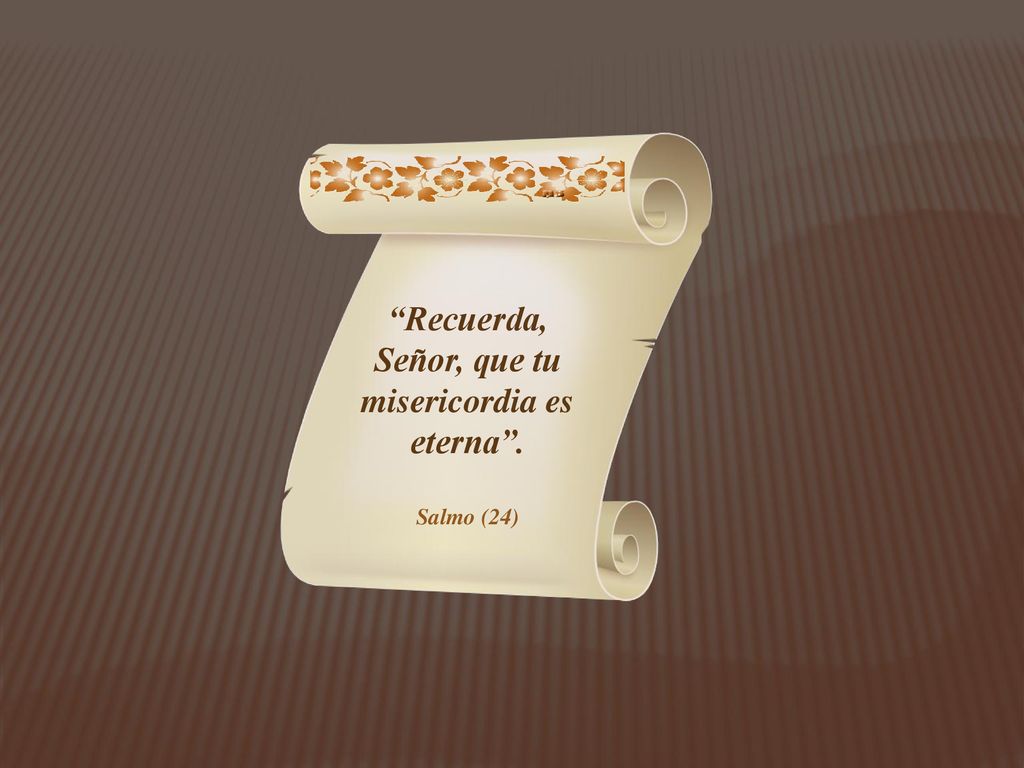 Recuerda, Señor, que tu misericordia es eterna .